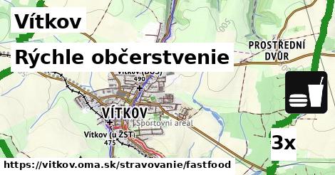 Rýchle občerstvenie, Vítkov