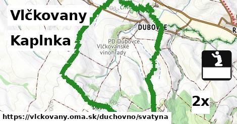 Kaplnka, Vlčkovany