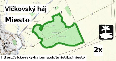 Miesto, Vlčkovský háj