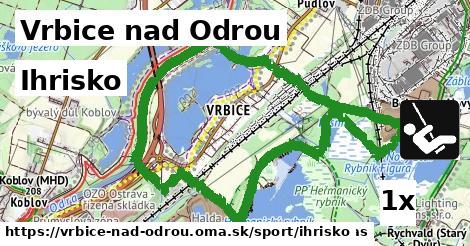 Ihrisko, Vrbice nad Odrou