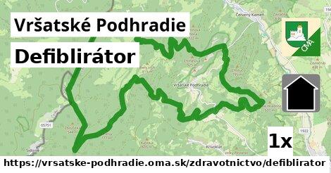 Defiblirátor, Vršatské Podhradie