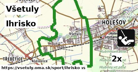 Ihrisko, Všetuly