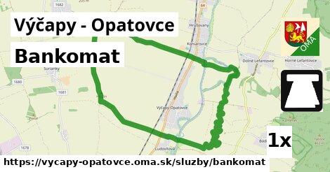 Bankomat, Výčapy - Opatovce