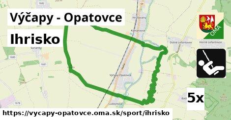 Ihrisko, Výčapy - Opatovce