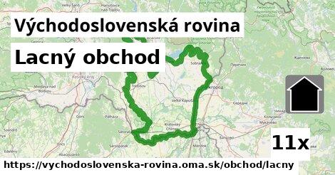 Lacný obchod, Východoslovenská rovina