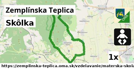 Skôlka, Zemplínska Teplica