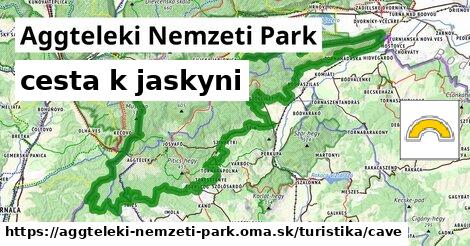 Aggteleki Nemzeti Park Turistické trasy cesta k jaskyni 
