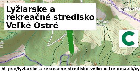 Lyžiarske a rekreačné stredisko Veľké Ostré Cyklotrasy  