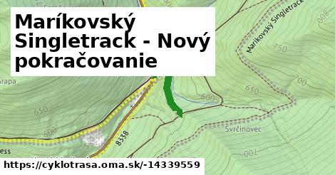 Maríkovský Singletrack - Nový pokračovanie