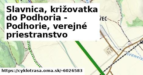 Slavnica, križovatka do Podhoria - Podhorie, verejné priestranstvo