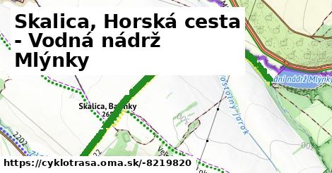 Skalica, Horská cesta - Vodná nádrž Mlýnky