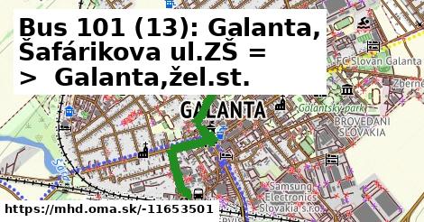 Bus 101 (13): Galanta, Šafárikova ul.ZŠ = >  Galanta,žel.st.