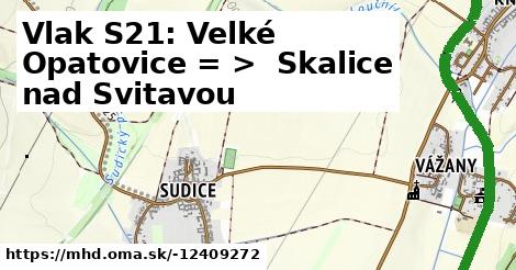 Vlak S21: Velké Opatovice = >  Skalice nad Svitavou