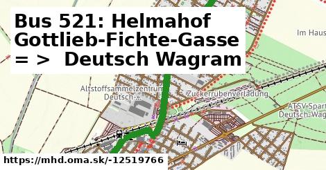 Bus 521: Helmahof Gottlieb-Fichte-Gasse = >  Deutsch Wagram