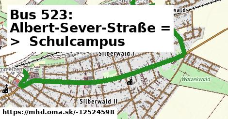 Bus 523: Albert-Sever-Straße = >  Schulcampus