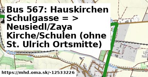 Bus 567: Hauskirchen Schulgasse = >  Neusiedl/Zaya Kirche/Schulen (ohne St. Ulrich Ortsmitte)