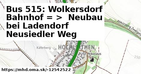 Bus 515: Wolkersdorf Bahnhof = >  Neubau bei Ladendorf Neusiedler Weg