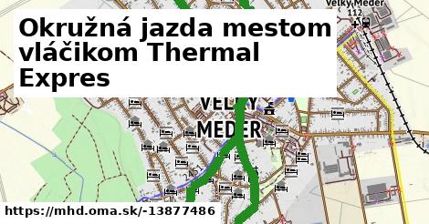 Okružná jazda mestom vláčikom Thermal Expres