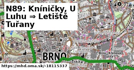 N89: Kníničky, U Luhu ⇒ Letiště Tuřany