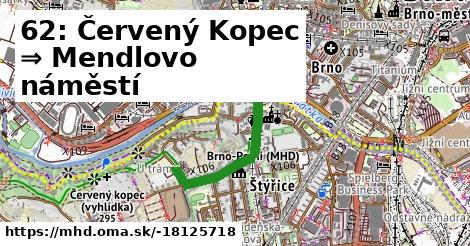 62: Červený Kopec ⇒ Mendlovo náměstí