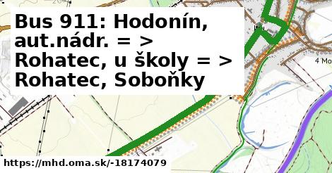 Bus 911: Hodonín, aut.nádr. = >  Rohatec, u školy = >  Rohatec, Soboňky