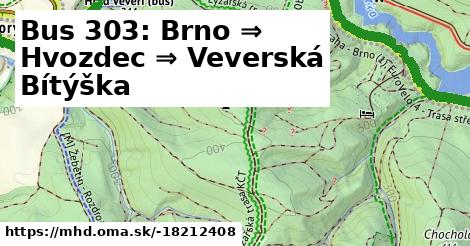 Bus 303: Brno ⇒ Hvozdec ⇒ Veverská Bítýška