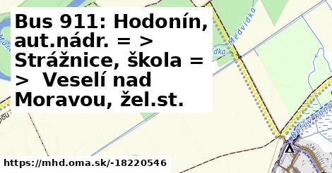 Bus 911: Hodonín, aut.nádr. = >  Strážnice, škola = >  Veselí nad Moravou, žel.st.