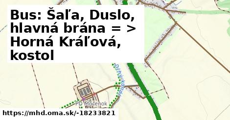 Bus: Šaľa, Duslo, hlavná brána = >  Horná Kráľová, kostol