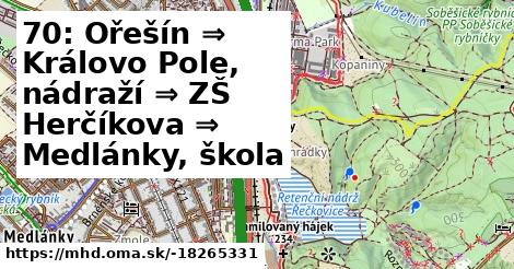 70: Ořešín ⇒ Královo Pole, nádraží ⇒ ZŠ Herčíkova ⇒ Medlánky, škola