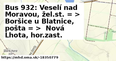 Bus 932: Veselí nad Moravou, žel.st. = >  Boršice u Blatnice, pošta = >  Nová Lhota, hor.zast.