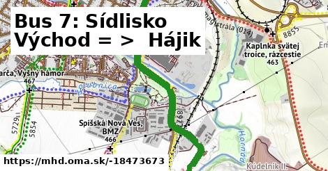 Bus 7: Sídlisko Východ = >  Hájik