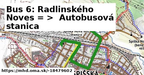 Bus 6: Radlinského Noves = >  Autobusová stanica