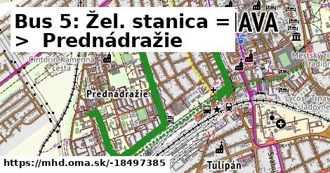 Bus 5: Žel. stanica = >  Prednádražie