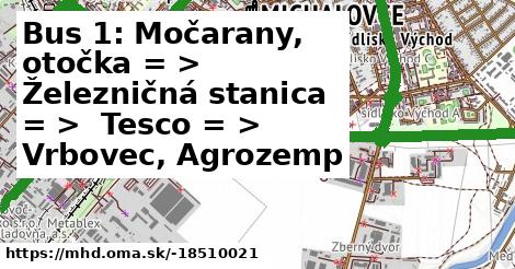 Bus 1: Močarany, otočka = >  Železničná stanica = >  Tesco = >  Vrbovec, Agrozemp