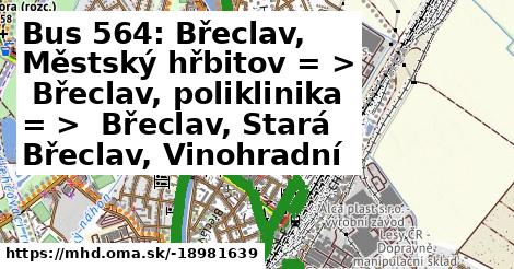 Bus 564: Břeclav, Městský hřbitov = >  Břeclav, poliklinika = >  Břeclav, Stará Břeclav, Vinohradní