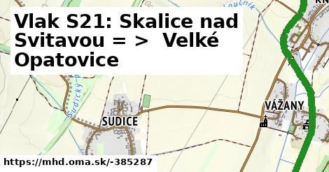 Vlak S21: Skalice nad Svitavou = >  Velké Opatovice