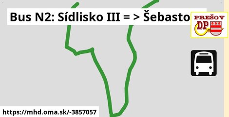 Bus N2: Sídlisko III = >  Šebastová