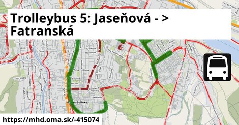 Trolleybus 5: Jaseňová - >  Fatranská