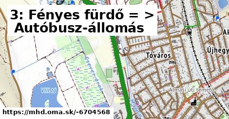 3: Fényes fürdő = >  Autóbusz-állomás