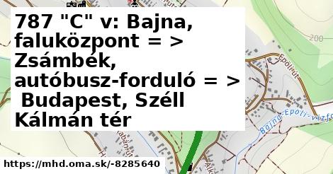 787 "C" v: Bajna, faluközpont = >  Zsámbék, autóbusz-forduló = >  Budapest, Széll Kálmán tér