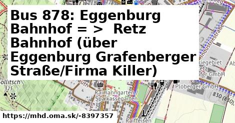 Bus 878: Eggenburg Bahnhof = >  Retz Bahnhof (über Eggenburg Grafenberger Straße/Firma Killer)