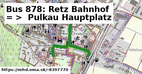 Bus 878: Retz Bahnhof = >  Pulkau Hauptplatz