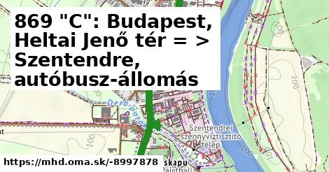 869 "C": Budapest, Heltai Jenő tér = >  Szentendre, autóbusz-állomás