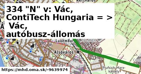 334 "N" v: Vác, ContiTech Hungaria = >  Vác, autóbusz-állomás