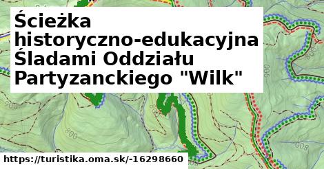 Ścieżka historyczno-edukacyjna Śladami Oddziału Partyzanckiego "Wilk"