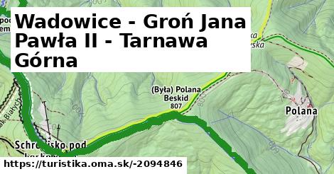 Wadowice - Groń Jana Pawła II - Tarnawa Górna