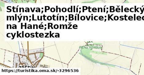 Stínava;Pohodlí;Ptení;Bělecký mlýn;Lutotín;Bílovice;Kostelec na Hané;Romže cyklostezka