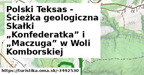 Polski Teksas - Ścieżka geologiczna Skałki „Konfederatka” i „Maczuga” w Woli Komborskiej