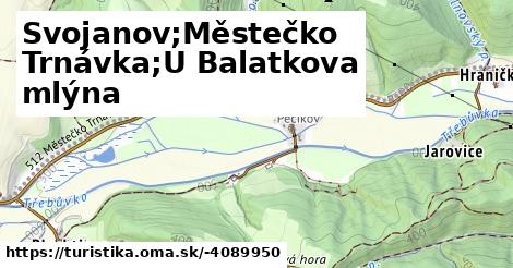 Svojanov;Městečko Trnávka;U Balatkova mlýna