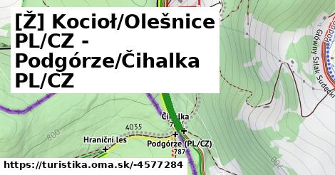 [Ž] Kocioł/Olešnice PL/CZ - Podgórze/Čihalka PL/CZ